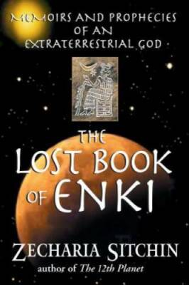 The Lost Book of Enki: Memoirs and Prophecies of an Extraterrestrial God - GOOD