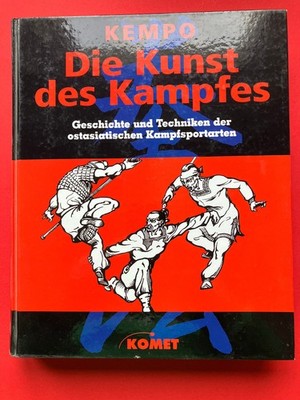 Kempo: Die Kunst des Kampfes Geschichte Techniken ostasiatischen Kampfsportarten