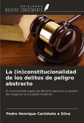Pedro Henrique Carinhato E Silva | La (in)constitucionalidad de los delitos...