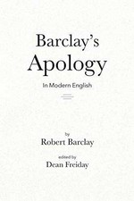 Barclay's Apology in Modern English - Paperback, by Robert Barclay; Dean - Good