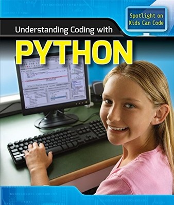 UNDERSTANDING CODING WITH PYTHON (KIDS CAN CODE) By Patricia Harris *Excellent*