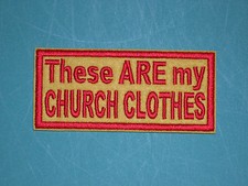 BIKER Sew-On PATCH THESE ARE MY CHURCH CLOTHES + CHOOSE COLORS + Made in the USA