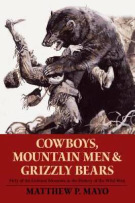 Cowboys, Mountain Men, and Grizzly Bears: Fifty Of The Grittiest Moments  - GOOD