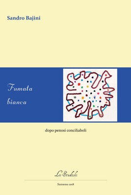 Libro Nuovo - Sandro Bajini - Fumata Bianca. Dopo Penosi Conciliaboli  - Lo Stud