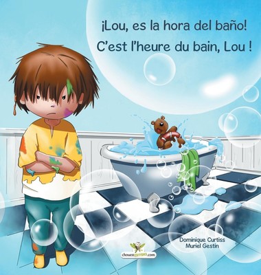 ¡Lou, es la hora del baño!  -  C'est l'heure du bain, Lou !, 