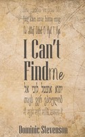 I Can't Find Me Dominic Stevenson Taschenbuch Kartoniert / Broschiert Englisch