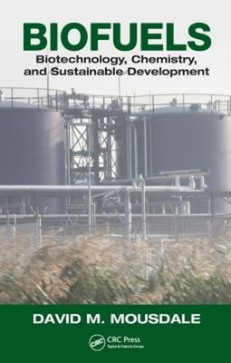 Biofuels : Biotechnology, Chemistry, and Sustainable Development