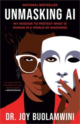 Unmasking AI: My Mission to Protect What Is Human in a World of Machines (Paperb
