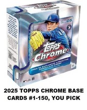 2025Topps Chrome Base Cards #1-150 You Pick