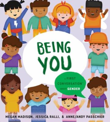 Being You: A First Conversation about Gender by Madison, Megan; Ralli, Jessica
