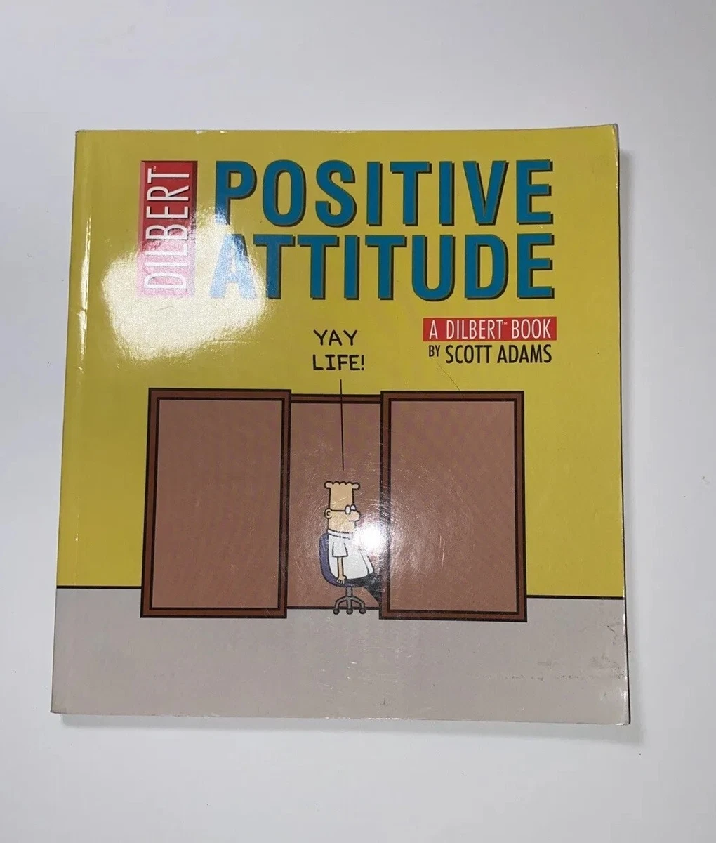 Dilbert Positive Attitude A Dilbert Book by Scott Adams Yay Life! Paperback