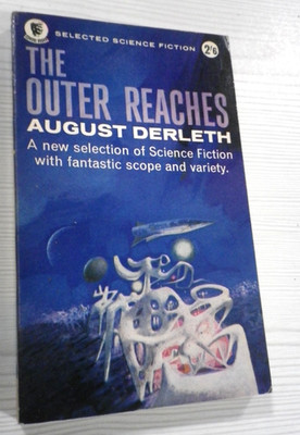 The Outer Reaches: Favorite Science Fiction Tales by August Derleth 1963