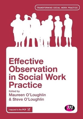 Effective Observation in Social Wor..., Steve O'Loughli