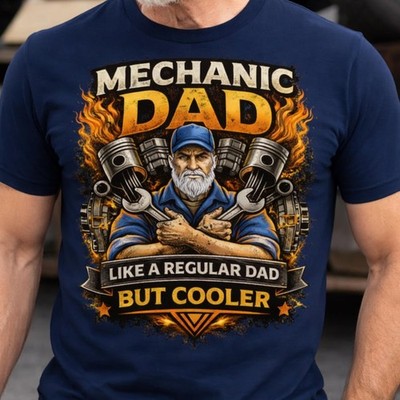 Mechanic Dad Shirt, Fathers Day Mechanic Tee, Like A Regular Dad But Cooler, Die