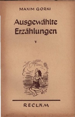 Ausgewählte Erzählungen; 5 Reclams Universal Bibliothek; 4587 Gorki, Maxim