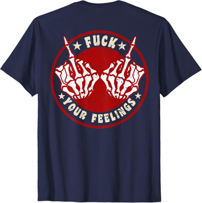 Fck Your Feelings Skeleton Hand (on Back) T-Shirt