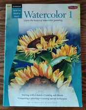 Watercolor 1: How to Draw and Paint Watercolors; Art How-to Instruction Book