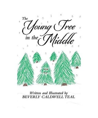 The Young Tree in the Middle, Beverly Caldwell Teal