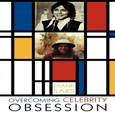 Overcoming Celebrity Obsession Diane Saks Paperback Author Soluti