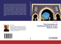 The Formation Of Traditional Markets In The Historic Cities Djamel Dilmi
