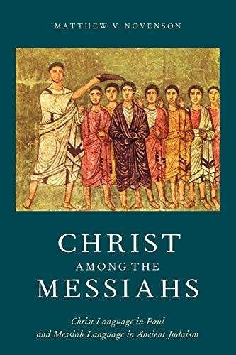 Christ Among the Messiahs: Christ Language in P. Novenson<| - Image 3