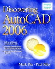 Discovering AutoCAD 2006 by Dix, Mark; Riley, Paul