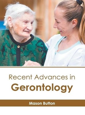 Recent Advances in Gerontology (Hardback)