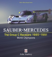 Sauber-Mercedes  the Group C Racecars 1985-1991 by John Starkey - 9781787114937