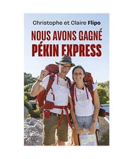 NOUS AVONS GAGNE PEKIN EXPRESS, Flipo, Christ...