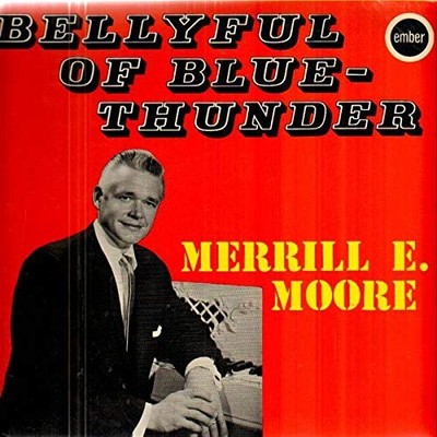 Merrill Moore - Bellyful Of Blue-Thunder - Used Vinyl Record - E34z