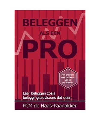 Beleggen als een pro: leer beleggen zoals beleggingsadviseurs dat doen, De Haas-