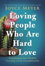 Loving People Who Are Hard to Love: Tra- 1546016090, hardcover, Joyce Meyer, new