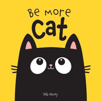 Be More Cat by Seb Davey (English) Board Book Book