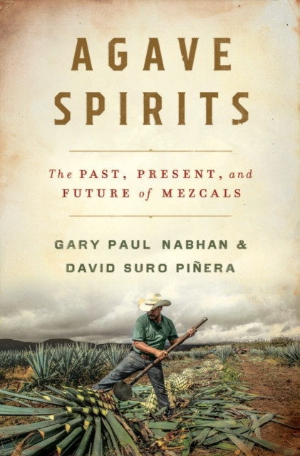 Agave Spirits by David Suro Pinera (Hardback Book)