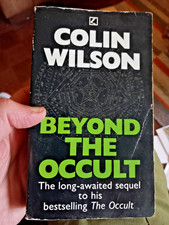 Beyond the Occult, by Colin Wilson. p'back. pub Corgi 1989