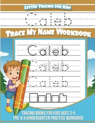 LETTER TRACING FOR KIDS CALEB TRACE MY NAME WORKBOOK: By Caleb Books *BRAND NEW*