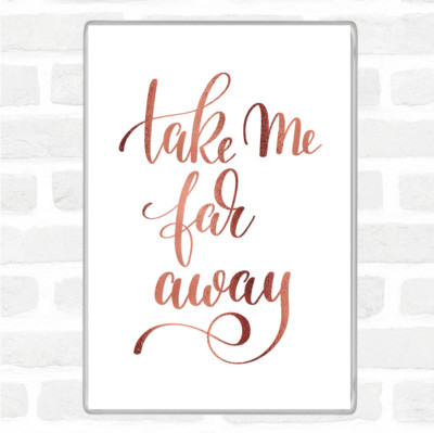 Rosegold Take Me Far Away Zitat Jumbo Kühlschrankmagnet