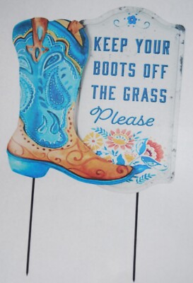 Keep Your Boots off The Grass Please Pioneer Women Metal Garden Stake