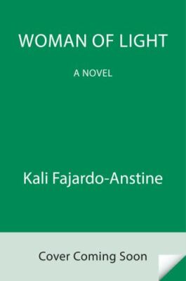 Woman of Light: A Novel by Fajardo-Anstine, Kali, Acceptable Book