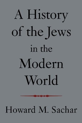 Howard M. Sachar A History of the Jews in the Modern World (Taschenbuch)