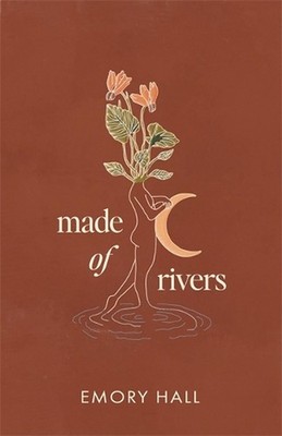 Made of Rivers [Revised & Expanded] by Emory Hall Paperback Book