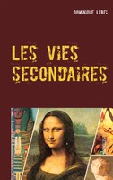 Dominique Lebel | Les Vies Secondaires | Taschenbuch | FranzöSisch (2021)