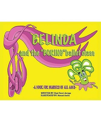Belinda and the 'Boring' Ballet Class, Dani Tucci-Juraga