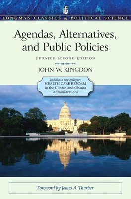 Agendas, Alternatives, and Public Policies, Update Edition, with an Epilogue...