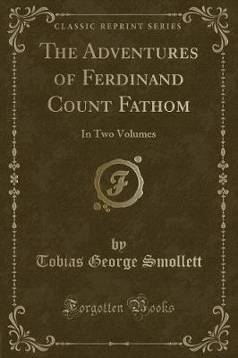 The Adventures of Ferdinand Count Fathom In Two Vo