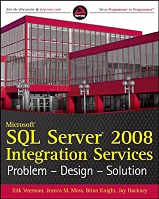 Microsoft SQL Server 2008 Integration Services : Problem, Design,