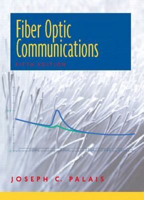Fiber Optic Communications by Palais, Joseph