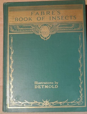 FABRE'S BOOK OF INSECTS Mrs. Rodolph Stawell, Illus by Detmold 1937 HC 6th
