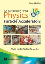 INTRODUCTION TO THE PHYSICS OF PARTICLE ACCELERATORS By Mario Conte & William W