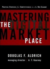 Mastering The Digital Market Place,Douglas F....